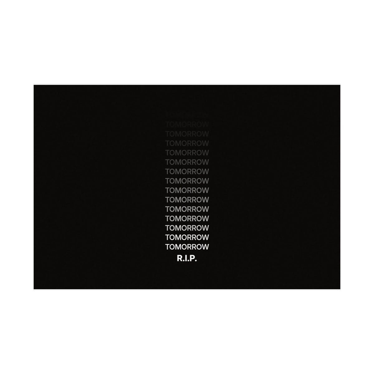 RIP Tomorrow Black - Motivational Typography Poster | Matte Poster (Landscape)