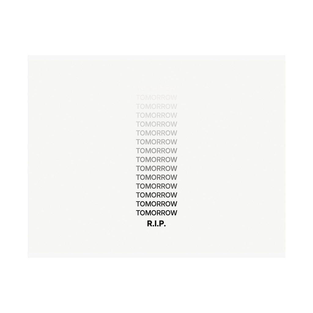 RIP Tomorrow White - Motivational Typography Poster | Matte Poster (Landscape)