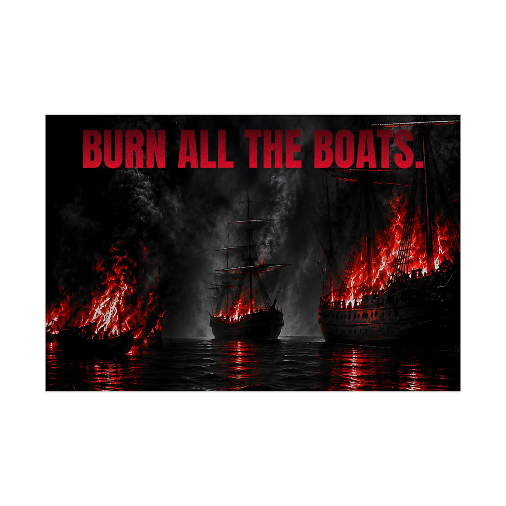 Burn All the Boats - Nautical Wall Art | Matte Poster (Landscape)