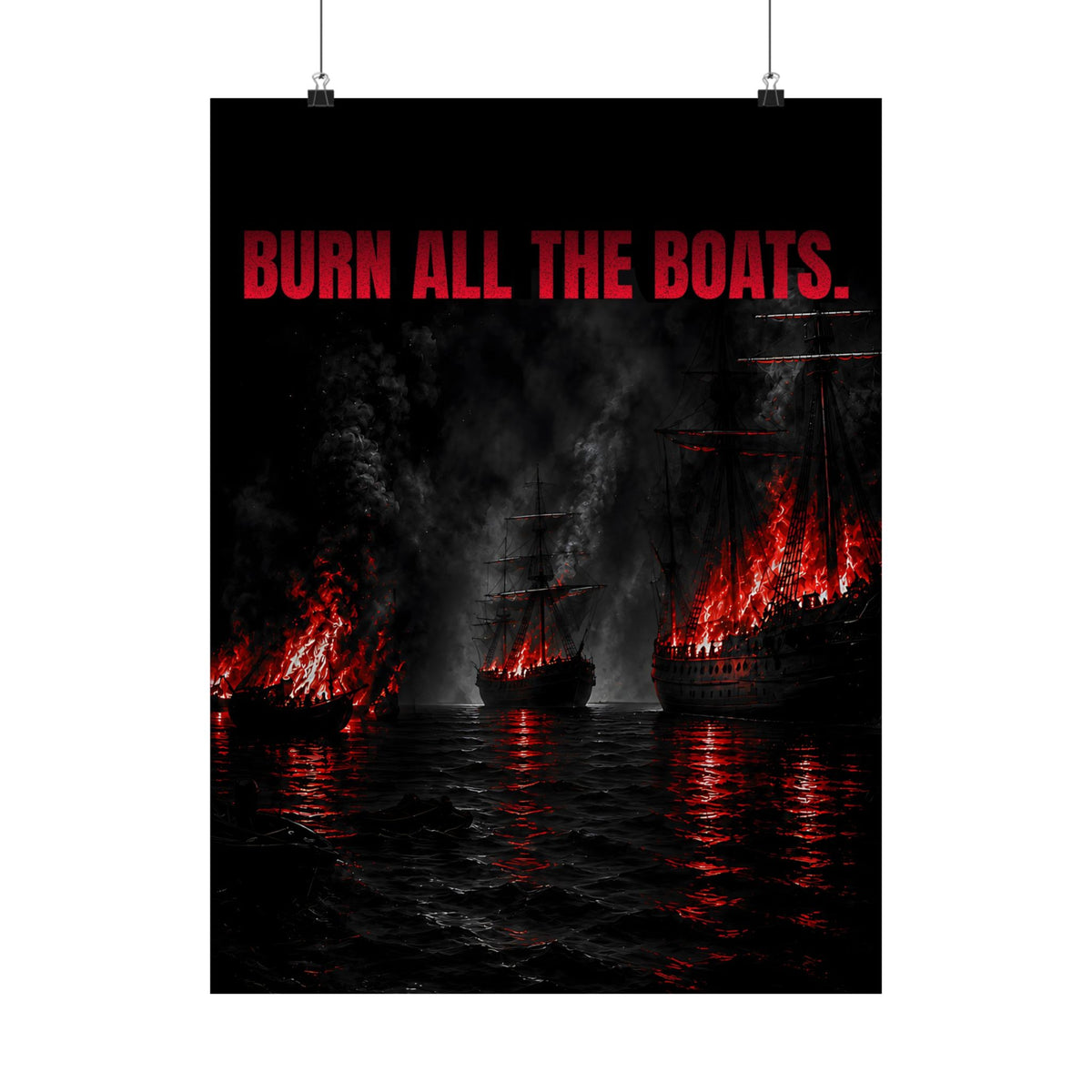 Burn All the Boats - Nautical Wall Art | Matte Poster