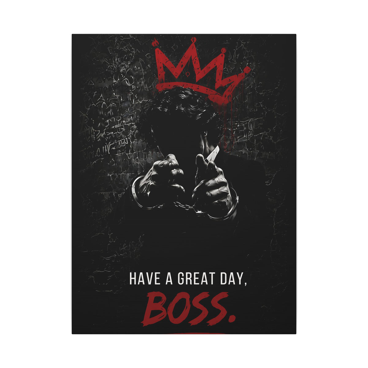 Have a Great Day, Boss - Funny Office Wall Art | Canvas