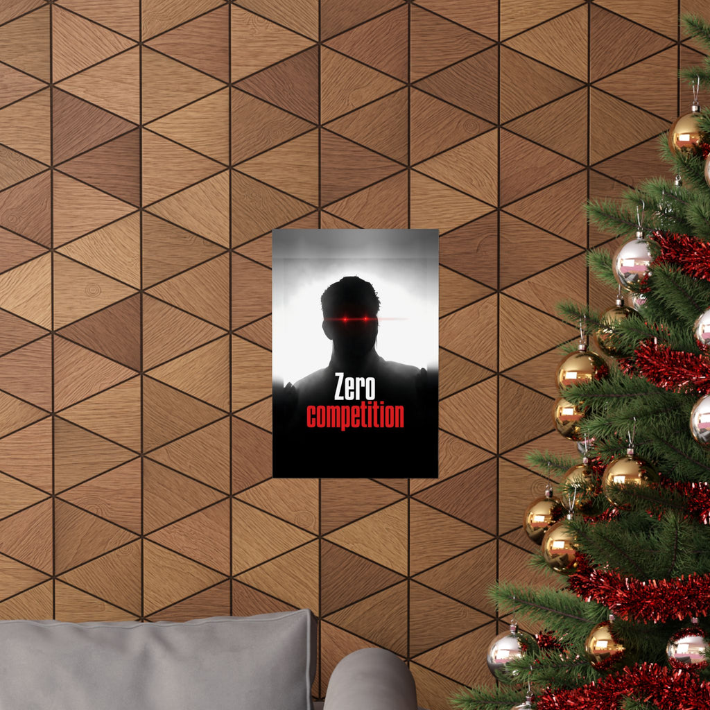 Zero Competition - Men's Office Wall Art | Matte Poster