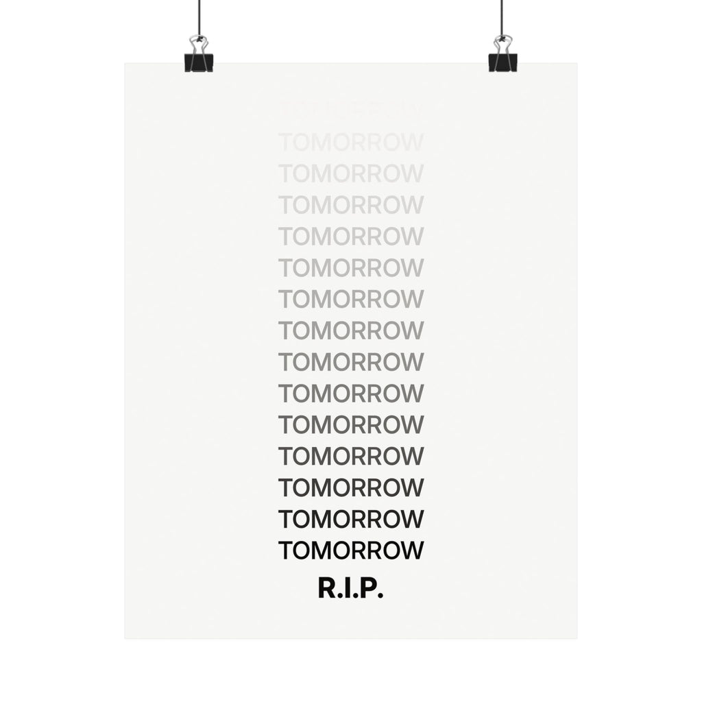 RIP Tomorrow White - Motivational Typography Poster | Matte Poster