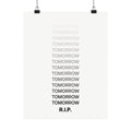 RIP Tomorrow White - Motivational Typography Poster | Matte Poster