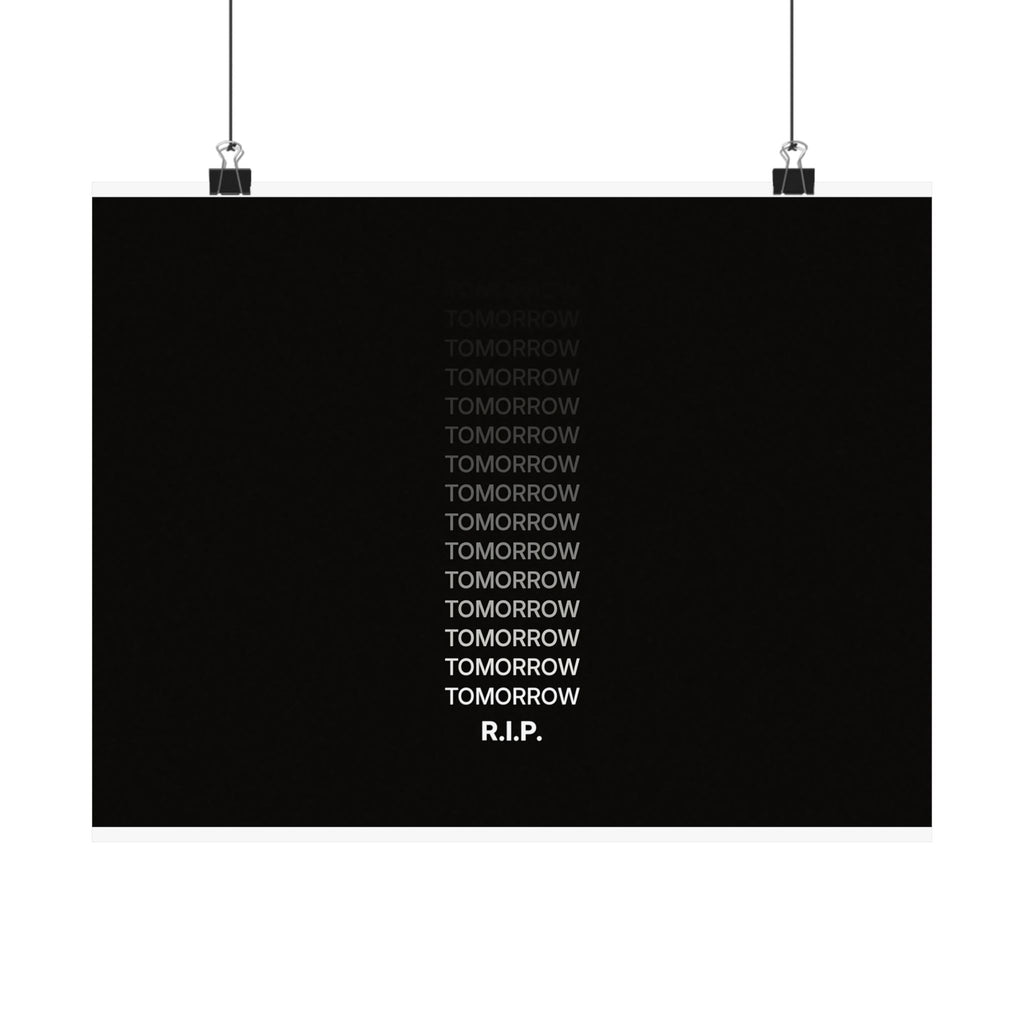 RIP Tomorrow Black - Motivational Typography Poster | Matte Poster (Landscape)