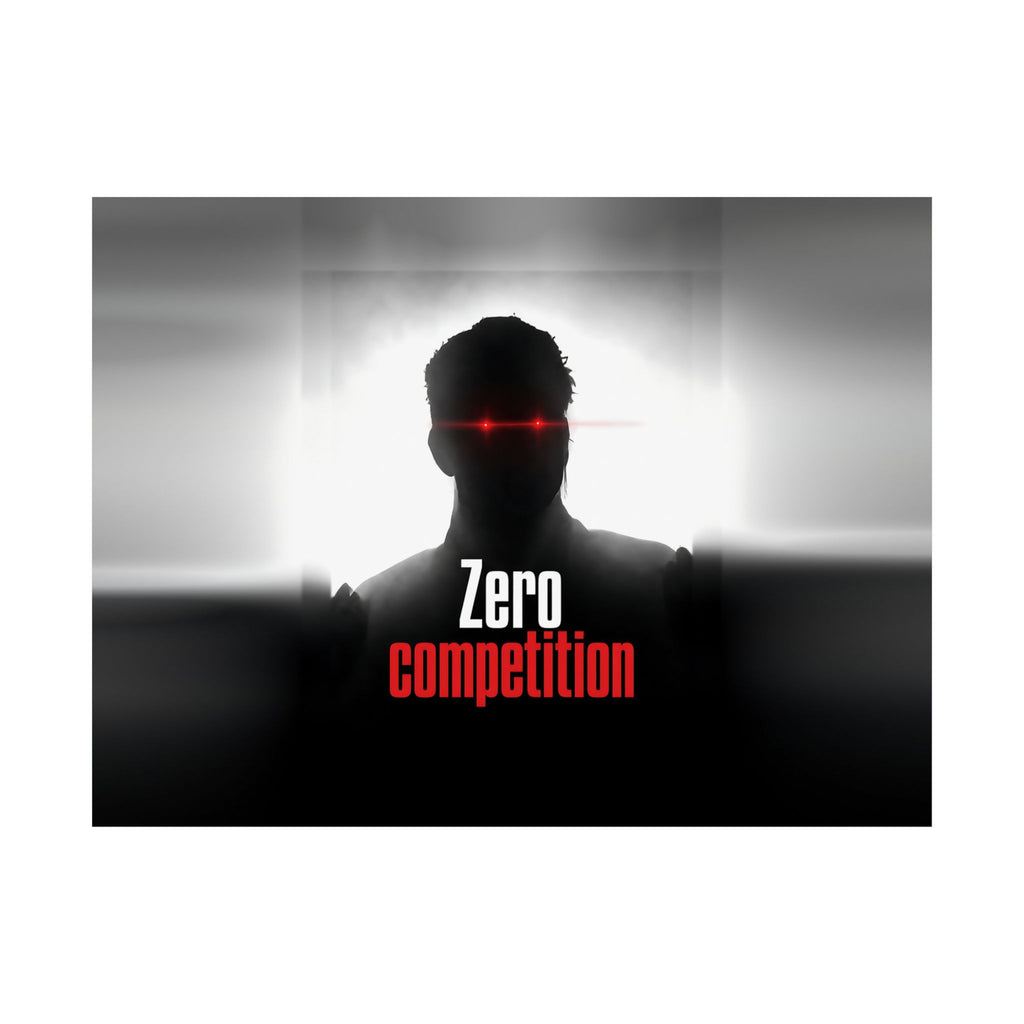 Zero Competition - Men's Office Wall Art | Matte Poster (Landscape)