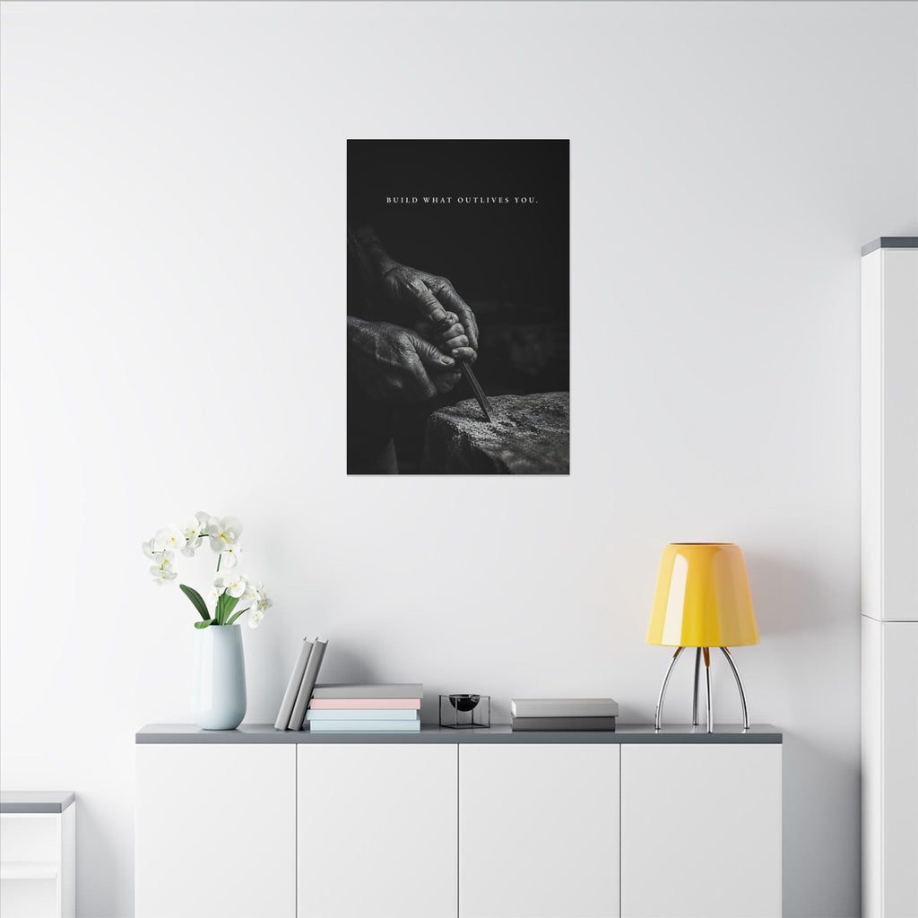 Build What Outlives You - Motivational Posters | Canvas