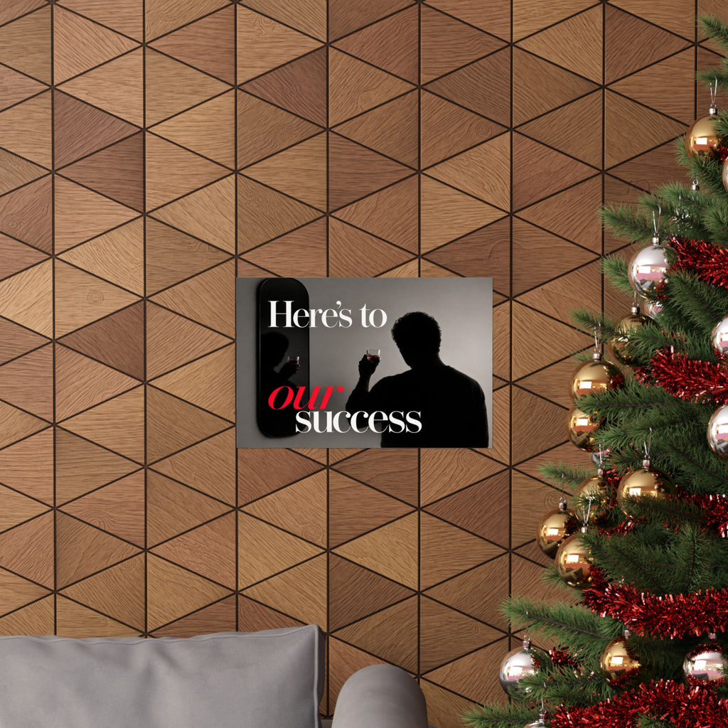 Here's To Our Success - Man Cave Wall Art | Matte Poster (Landscape)