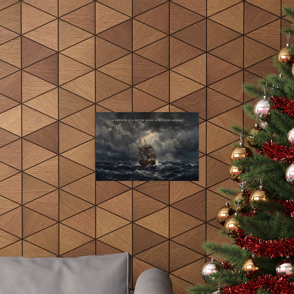 A Smooth Sea Never Made a Skilled Sailor - Storm Ship Wall Art | Matte Poster (Landscape)