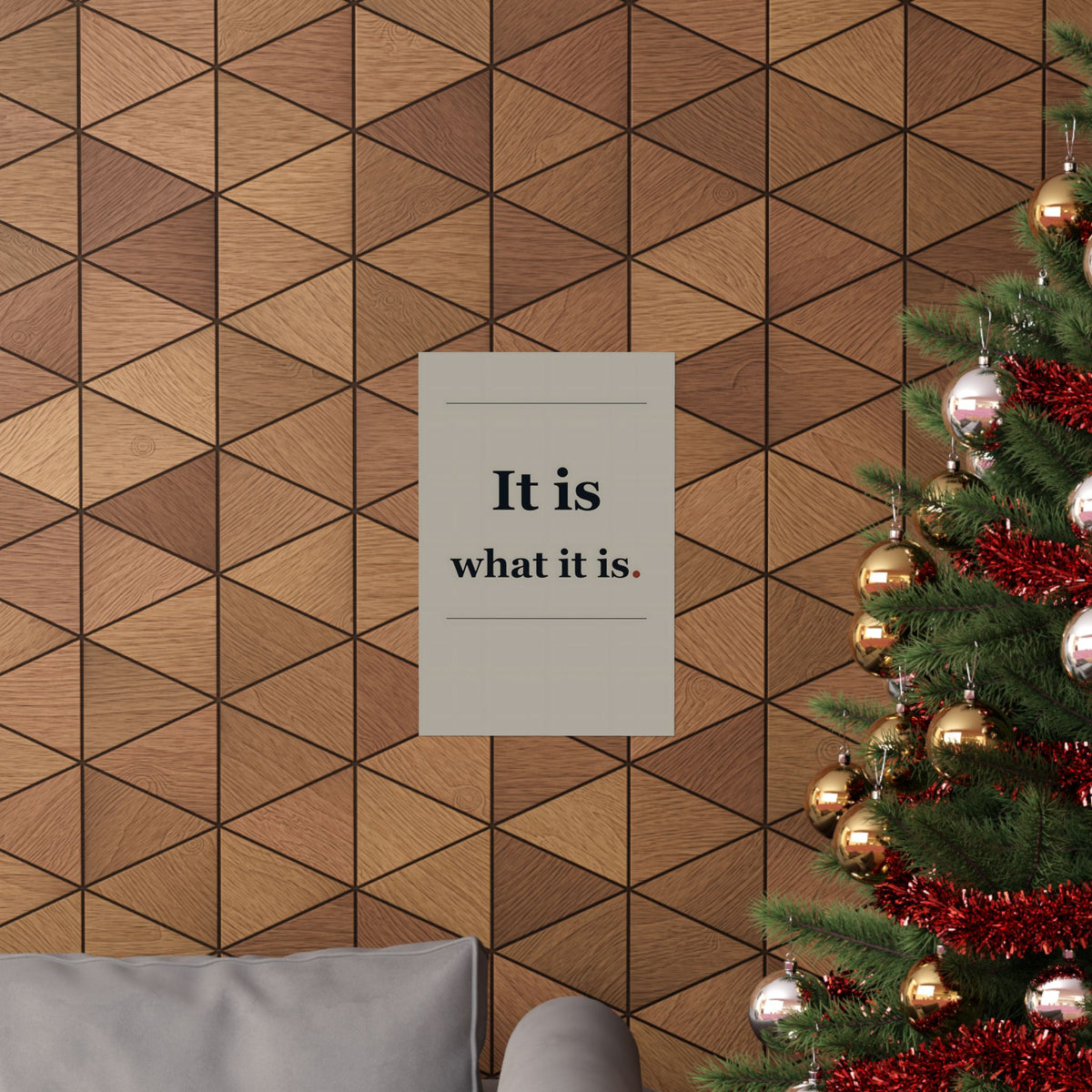It Is What It Is - Quote Wall Art | Matte Poster