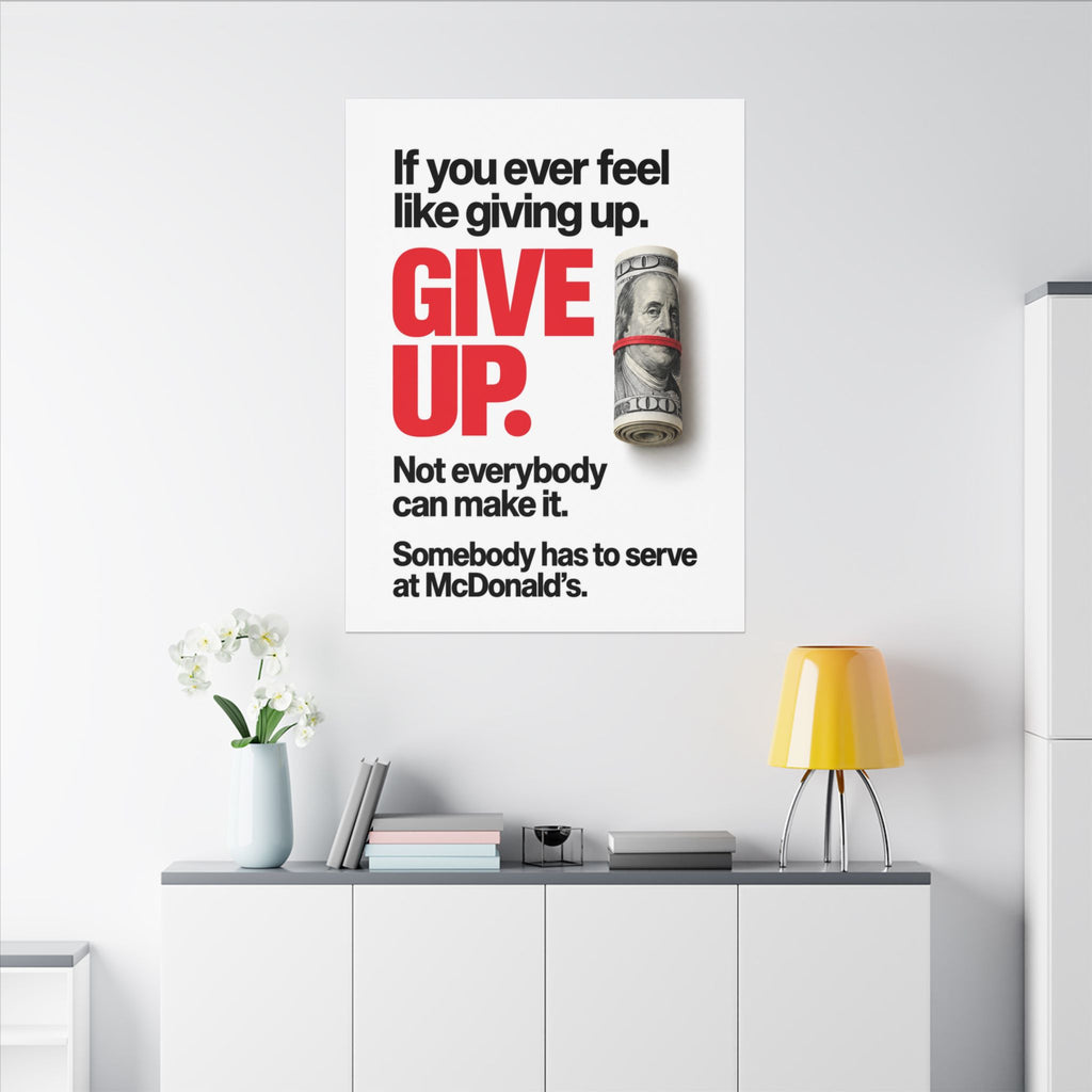 Give Up - Meme Wall Art | Canvas