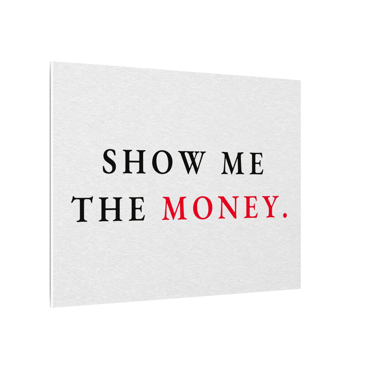Show Me the Money - Office Wall Art Quotes | Canvas (Landscape)