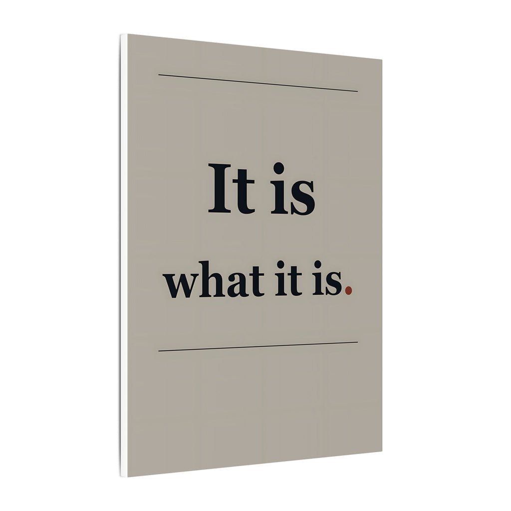 It Is What It Is - Quote Wall Art | Canvas