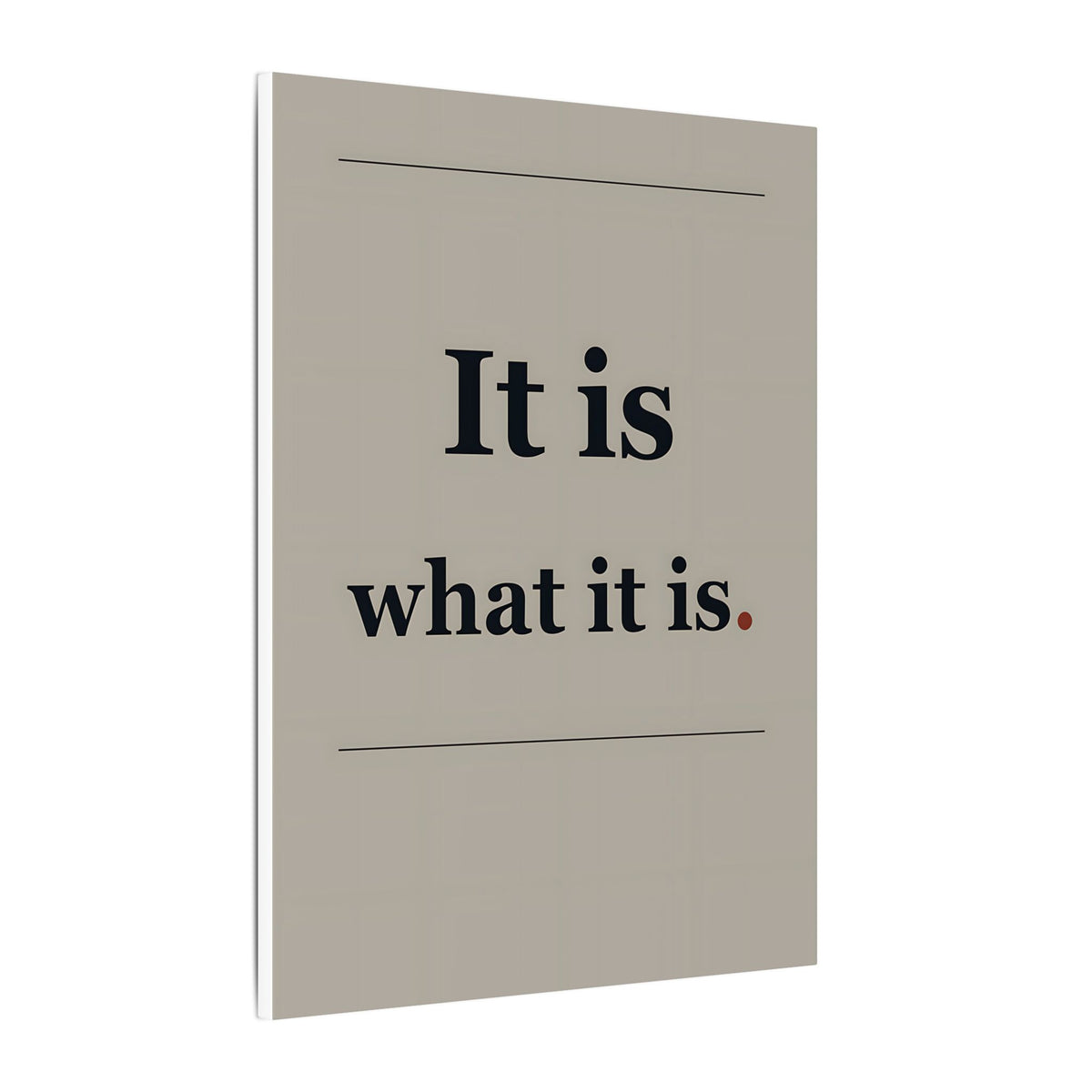 It Is What It Is - Quote Wall Art | Canvas