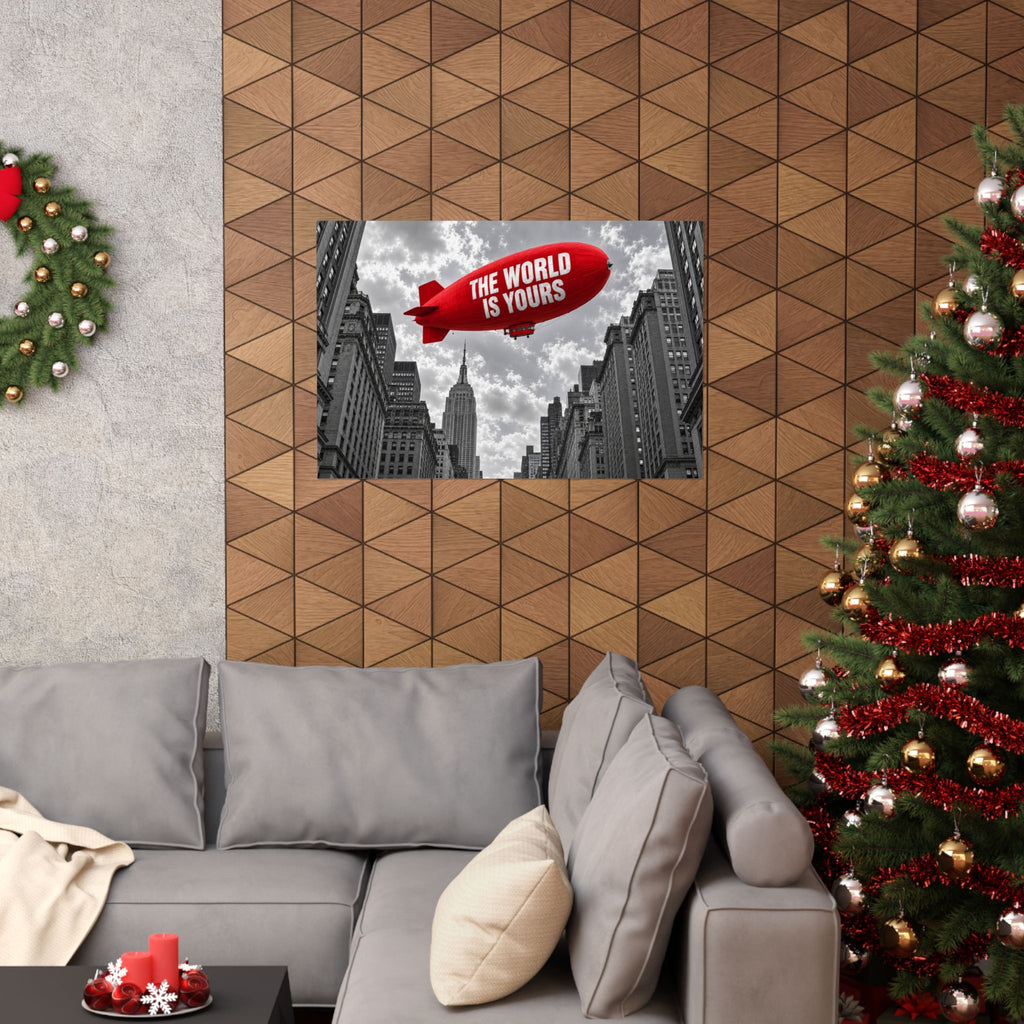 The World Is Yours Blimp - Office Wall Art | Matte Poster (Landscape)