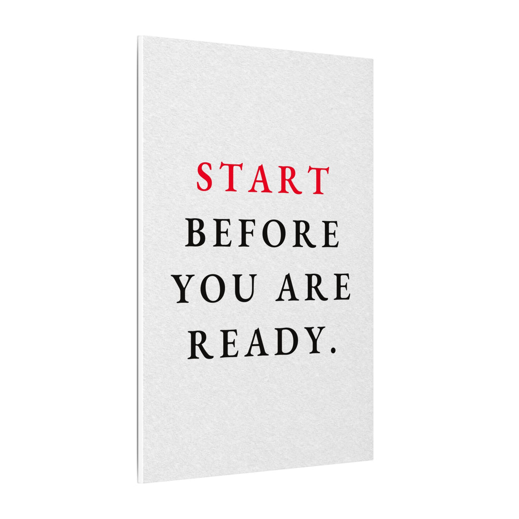 Start Before You Are Ready - Inspirational Quotes Wall Art For Office | Canvas
