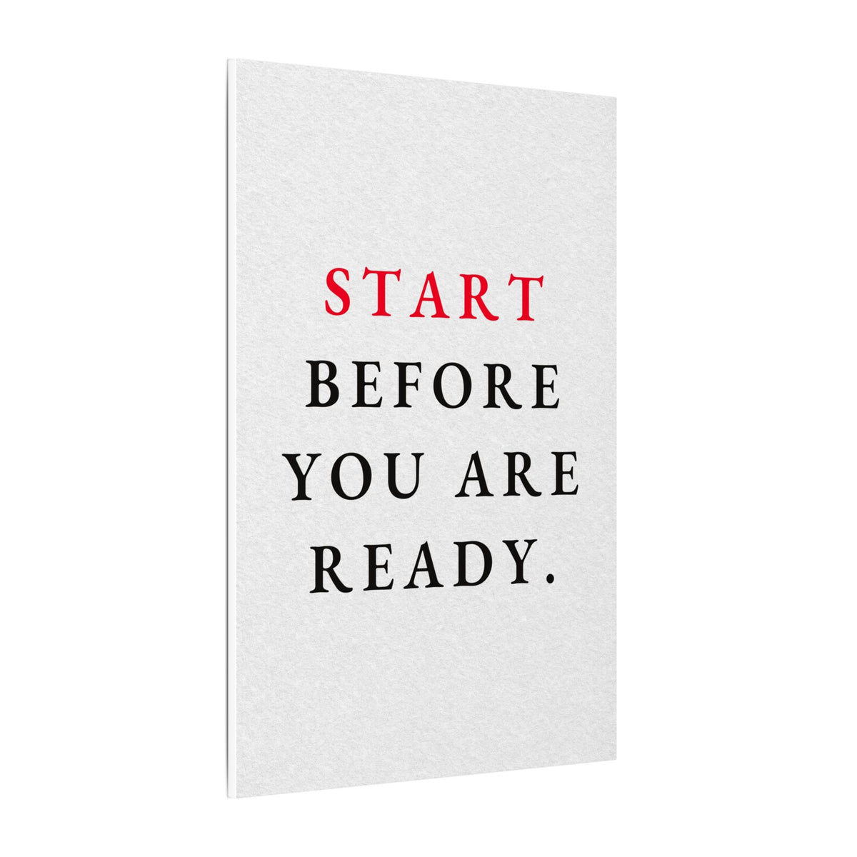 Start Before You Are Ready - Inspirational Quotes Wall Art For Office | Canvas