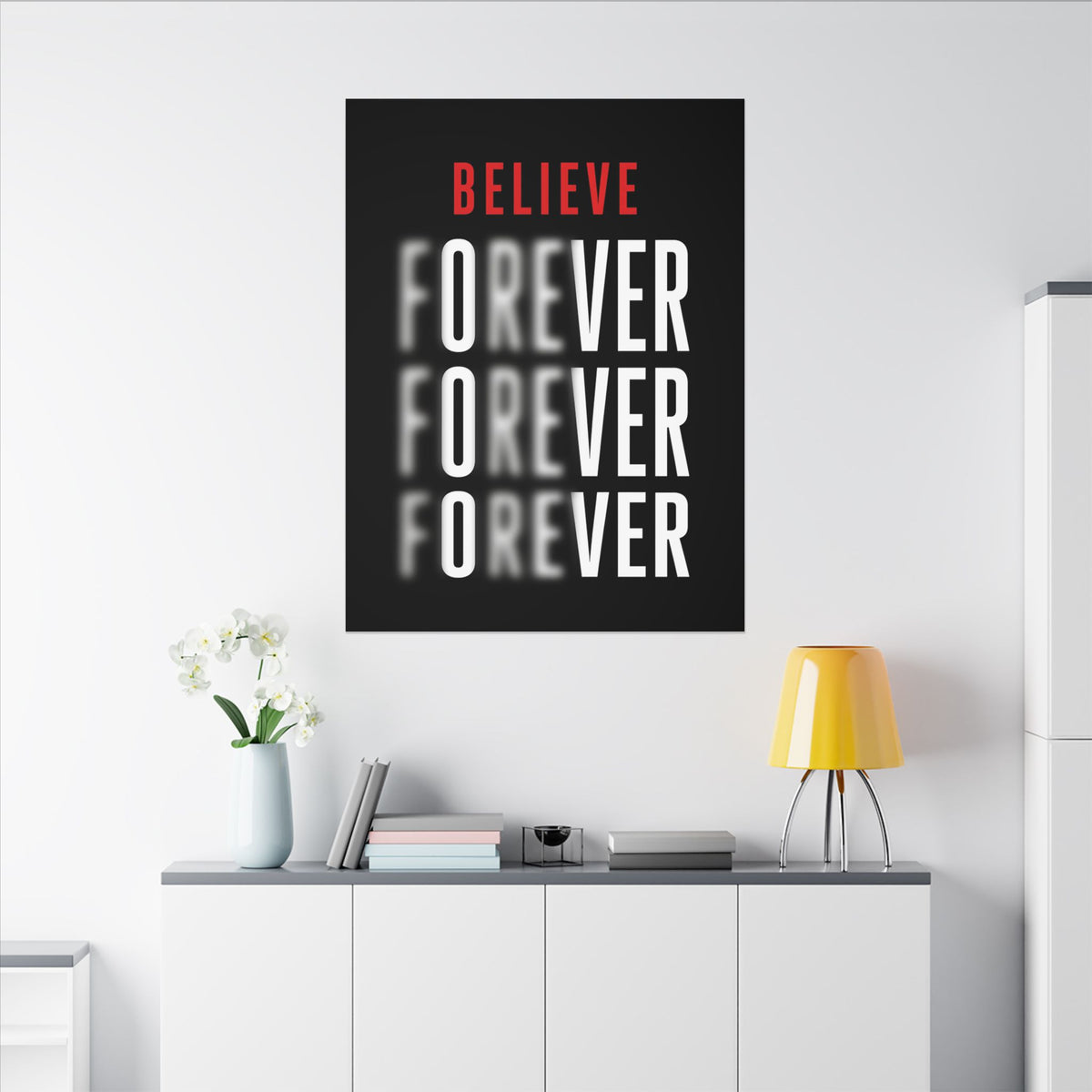 Believe Forever - Motivational Quote Wall Art | Canvas