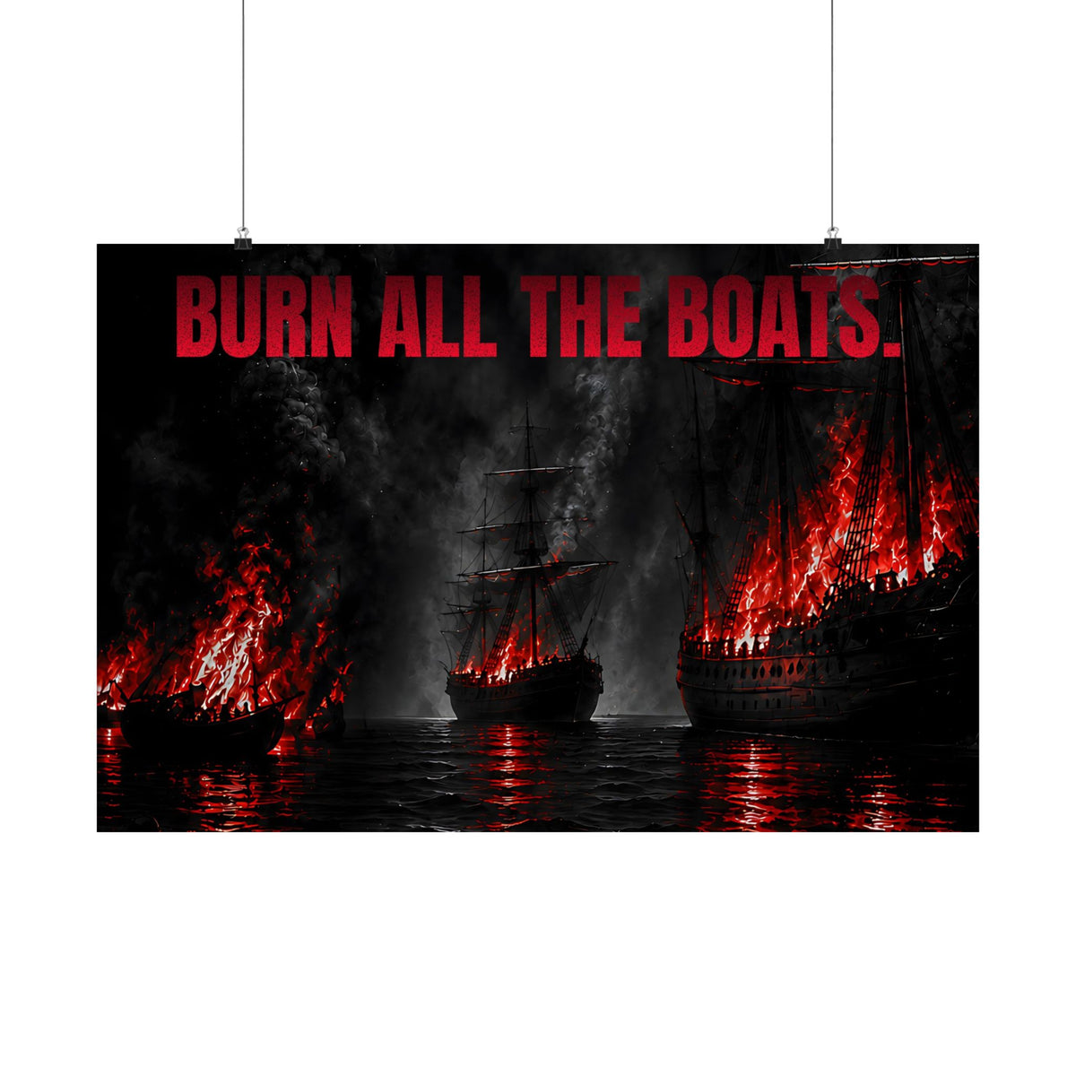 Burn All the Boats - Nautical Wall Art | Matte Poster (Landscape)