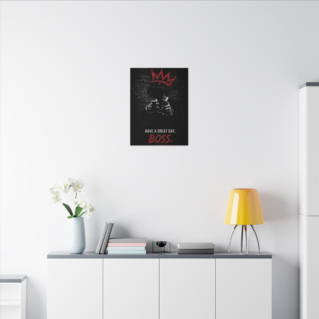 Have a Great Day, Boss - Funny Office Wall Art | Canvas