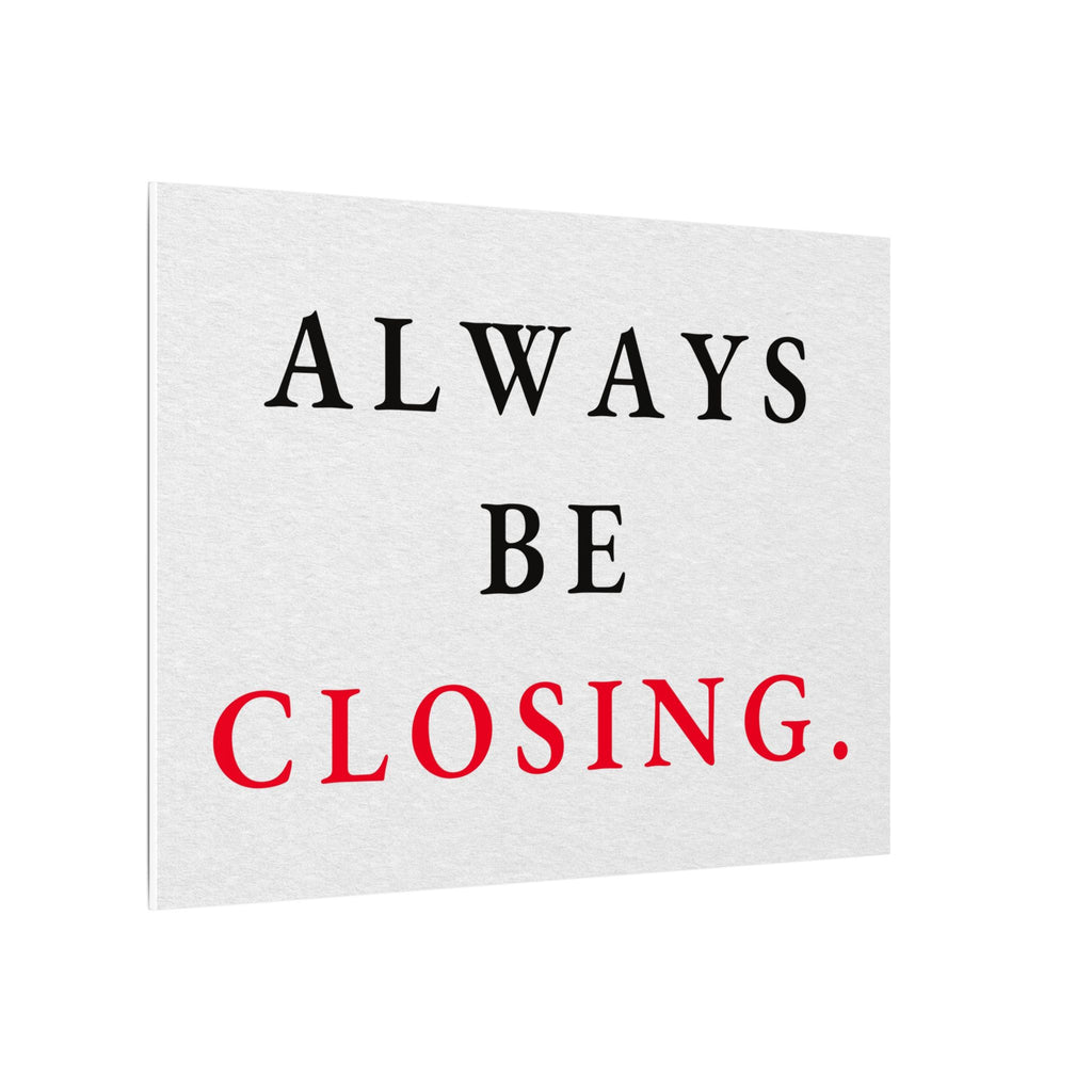 Always Be Closing - Office Wall Art Quotes | Canvas (Landscape)