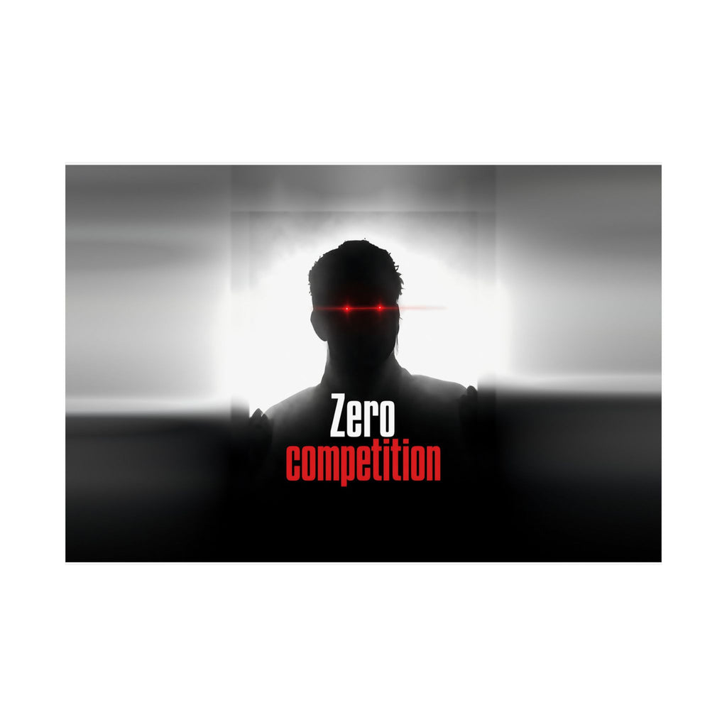Zero Competition - Men's Office Wall Art | Matte Poster (Landscape)