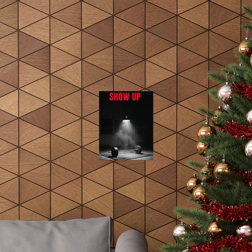 Show Up - Gym Wall Art | Matte Poster