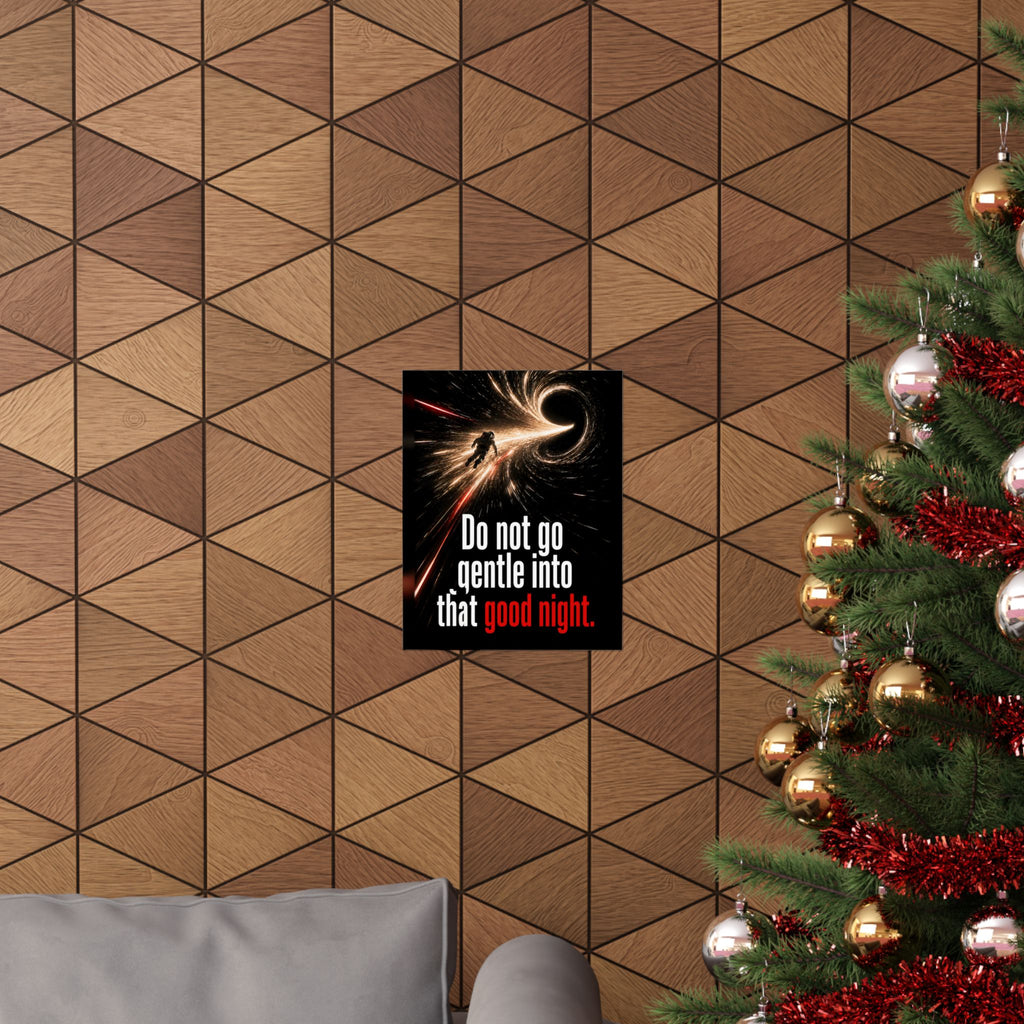 Do Not Go Gentle - Space Wall Art | Matte Poster