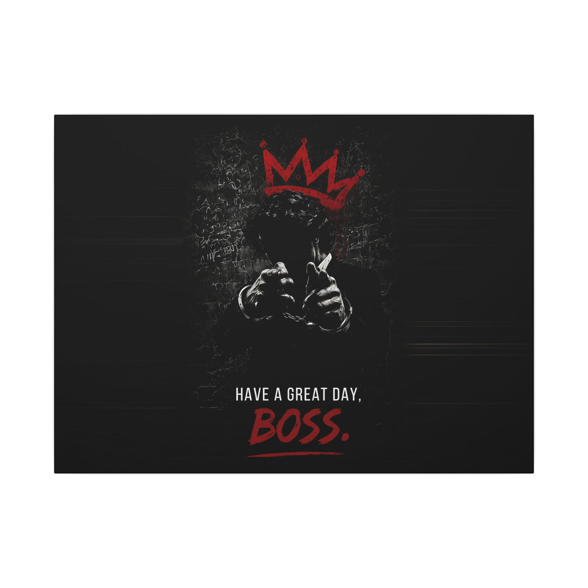 Have a Great Day, Boss - Funny Office Wall Art | Canvas (Landscape)