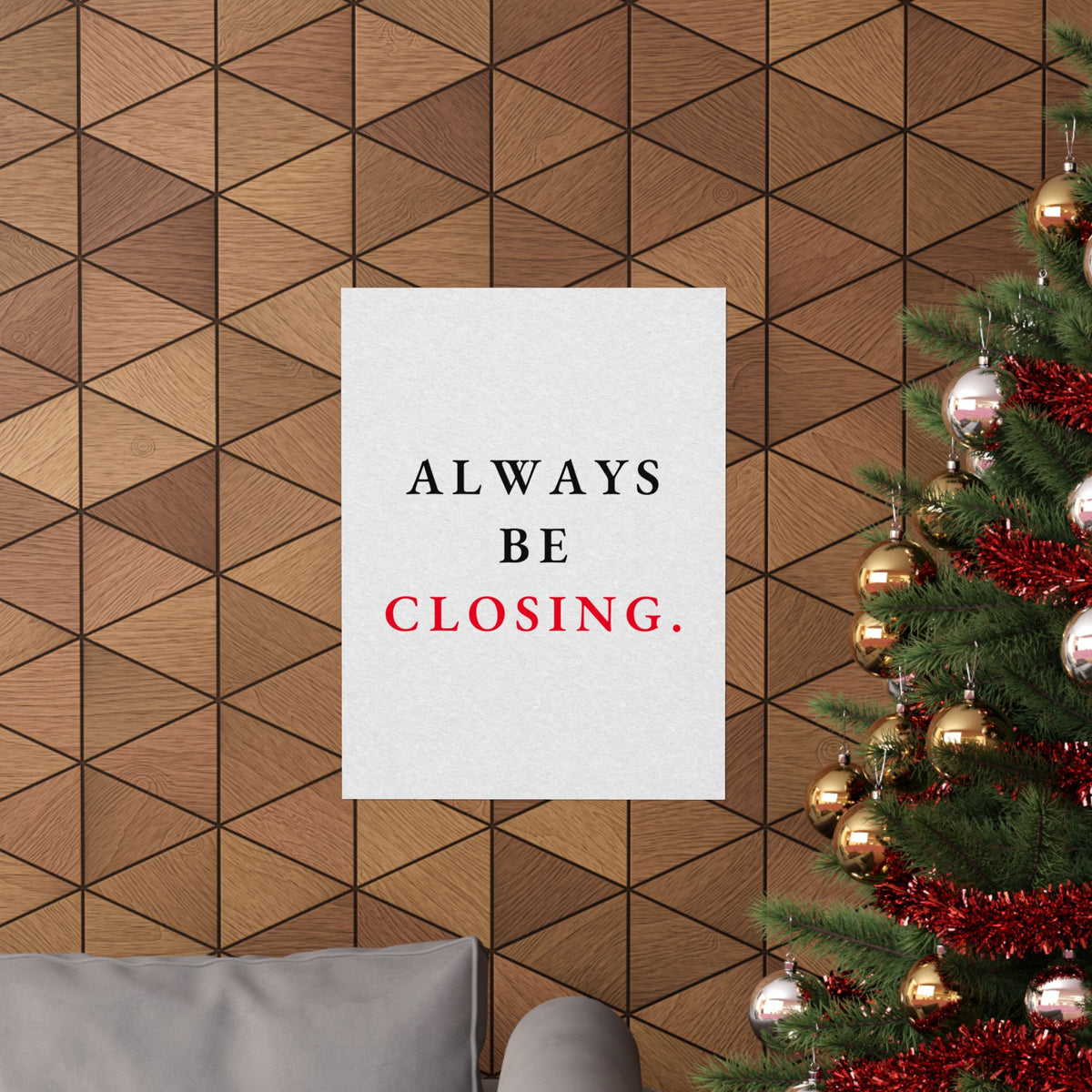 Always Be Closing - Office Wall Art Quotes | Matte Poster