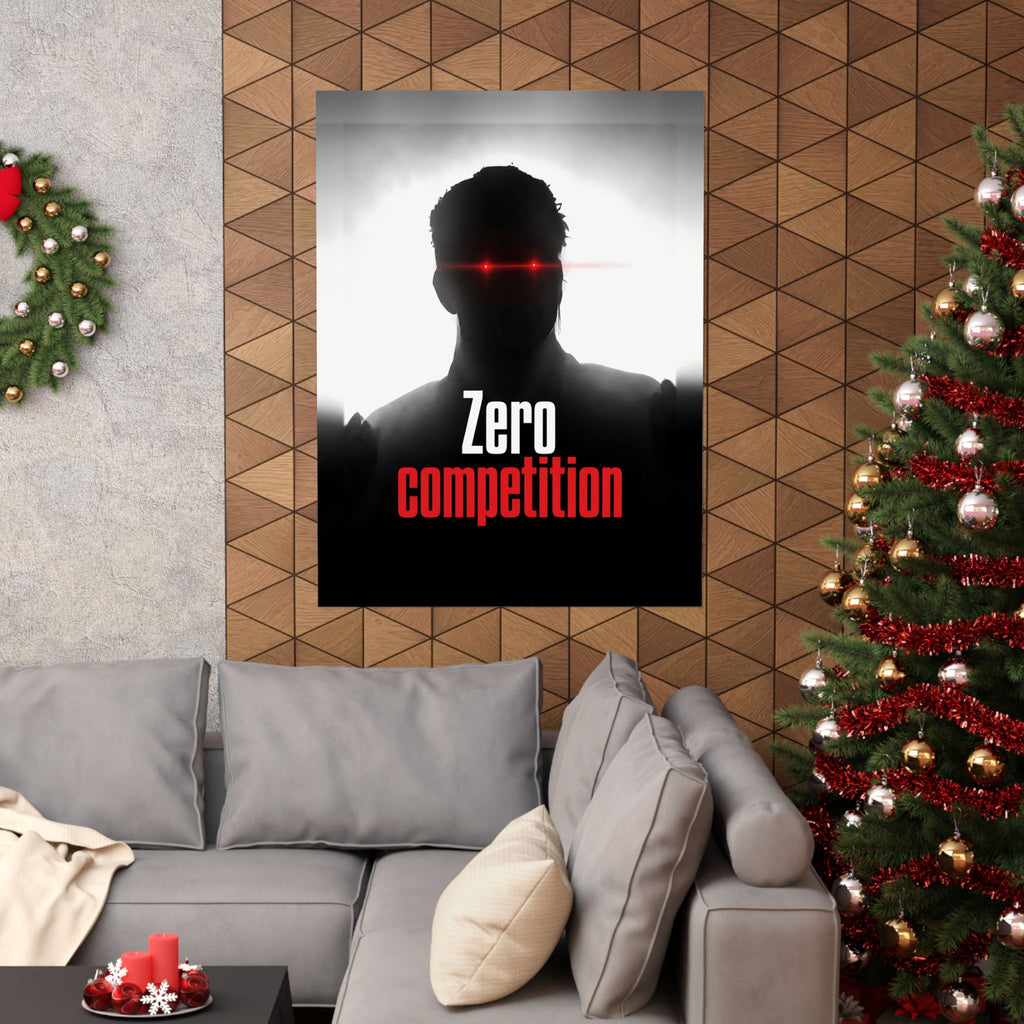 Zero Competition - Men's Office Wall Art | Matte Poster