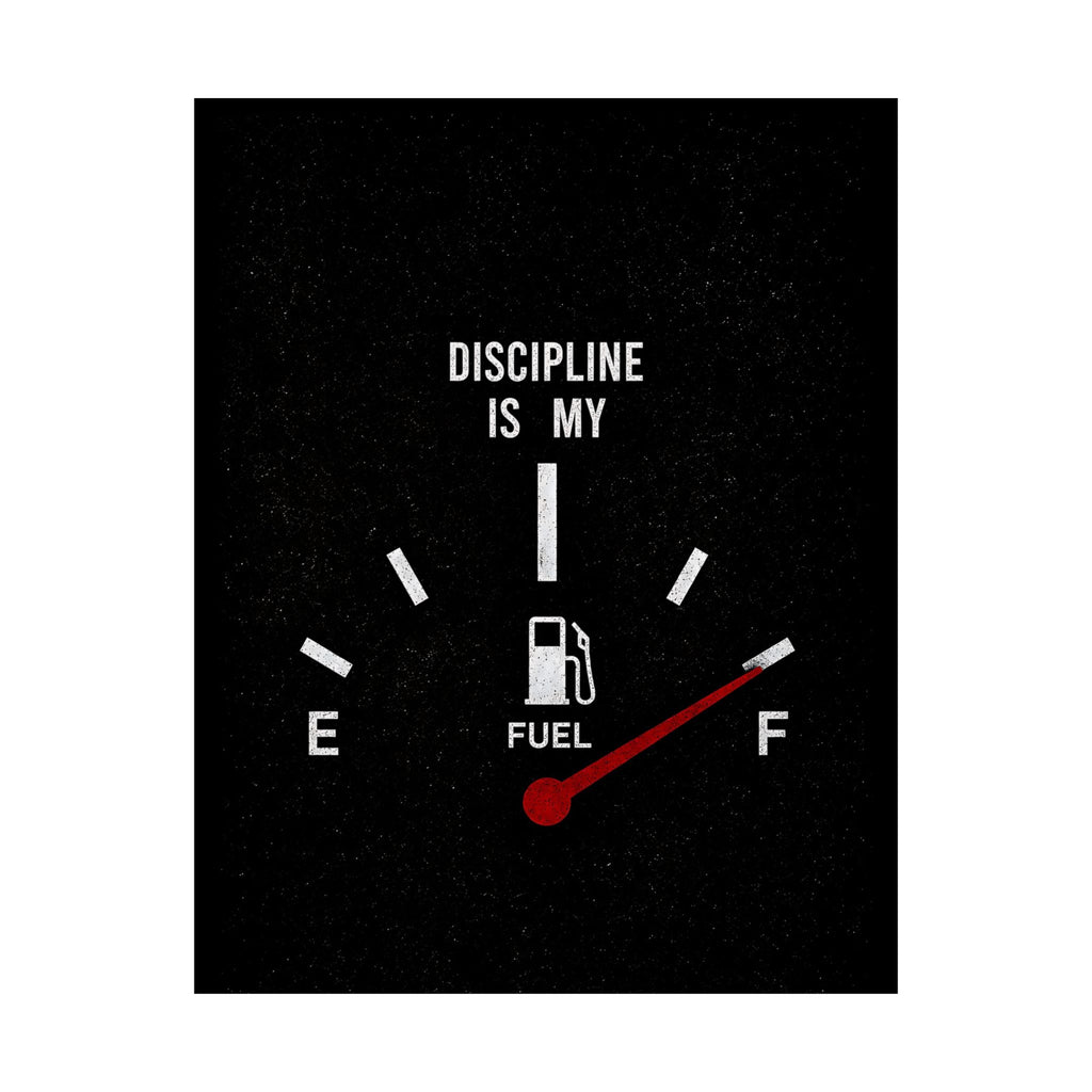 Discipline Is My Fuel - Motivational Wall Art | Matte Poster