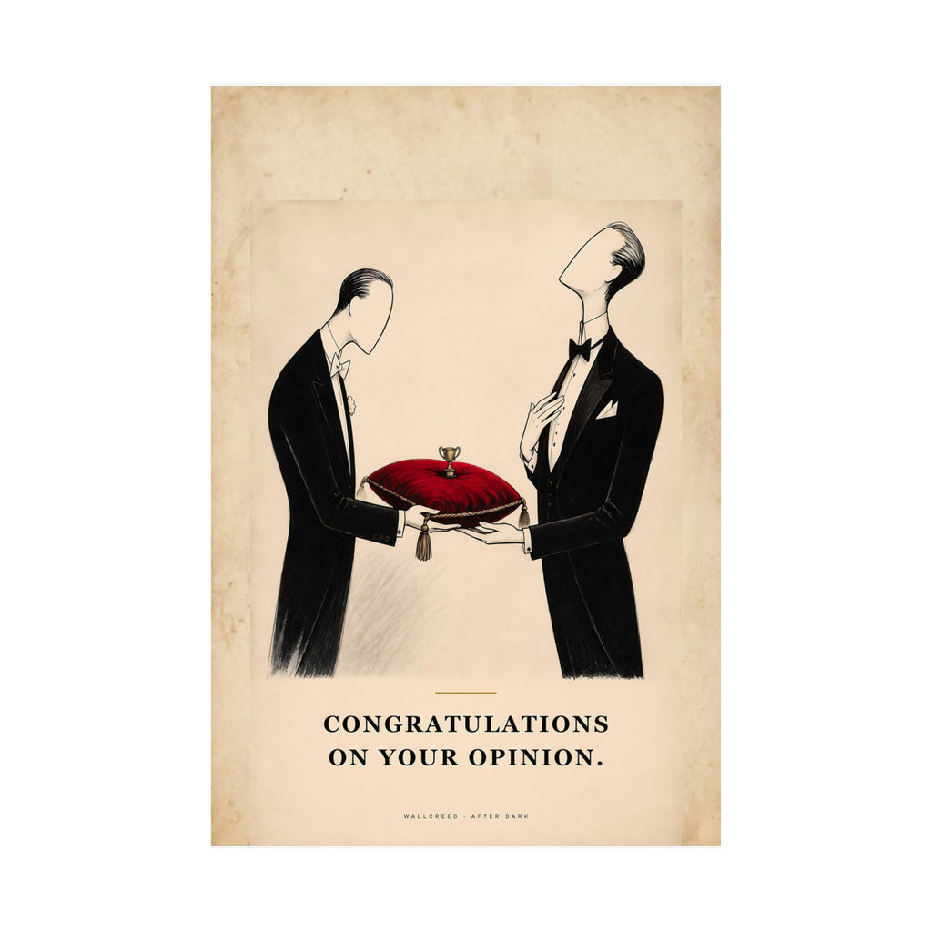 Congratulations on Your Opinion - Funny Wall Art | Matte Poster