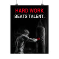 Hard Work Beats Talent - Boxing Wall Art | Matte Poster