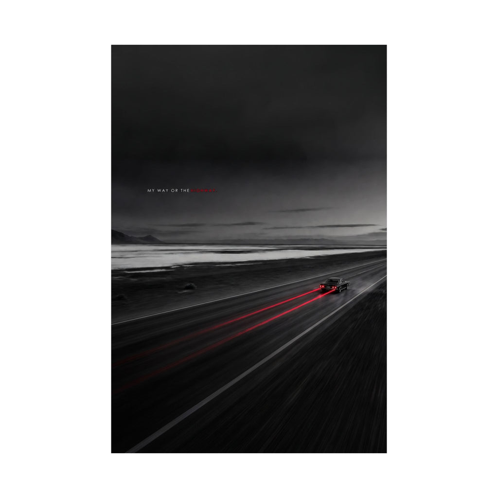 My Way or the Highway - Car Wall Art | Matte Poster