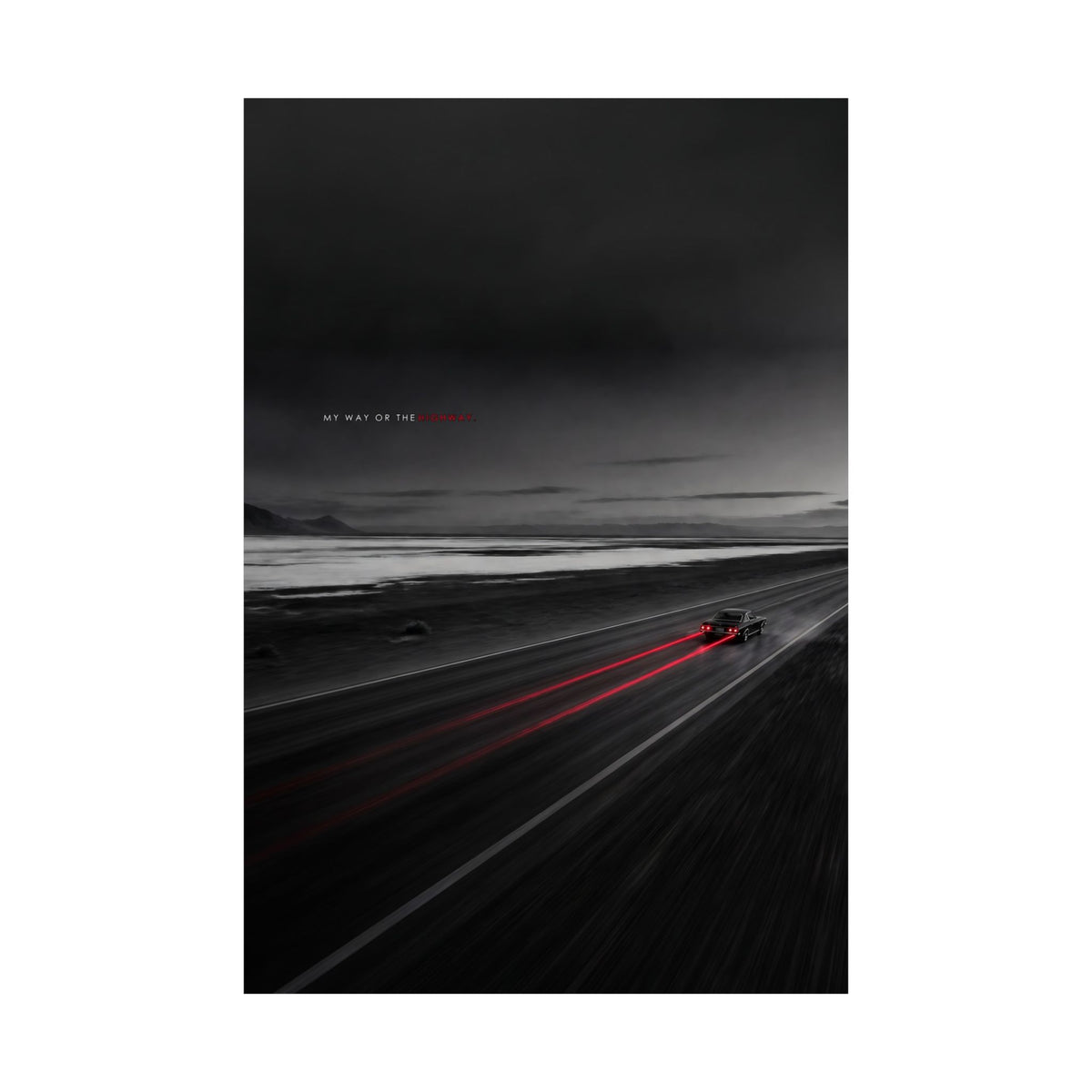 My Way or the Highway - Car Wall Art | Matte Poster