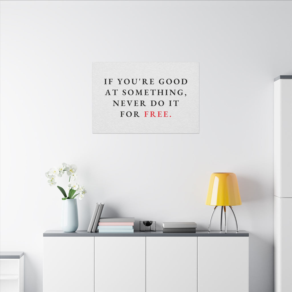 Never Do It for Free - Inspirational Quotes Wall Art For Office | Canvas (Landscape)
