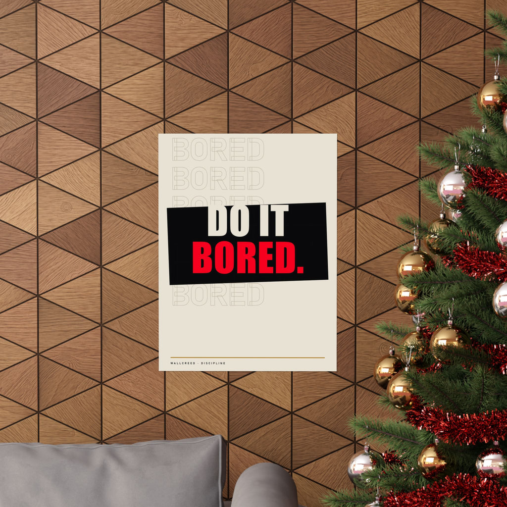 Do It Bored - Motivational Posters | Matte Poster