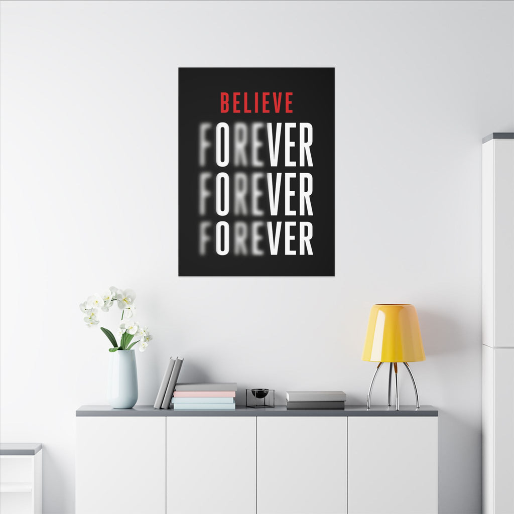 Believe Forever - Motivational Quote Wall Art | Canvas