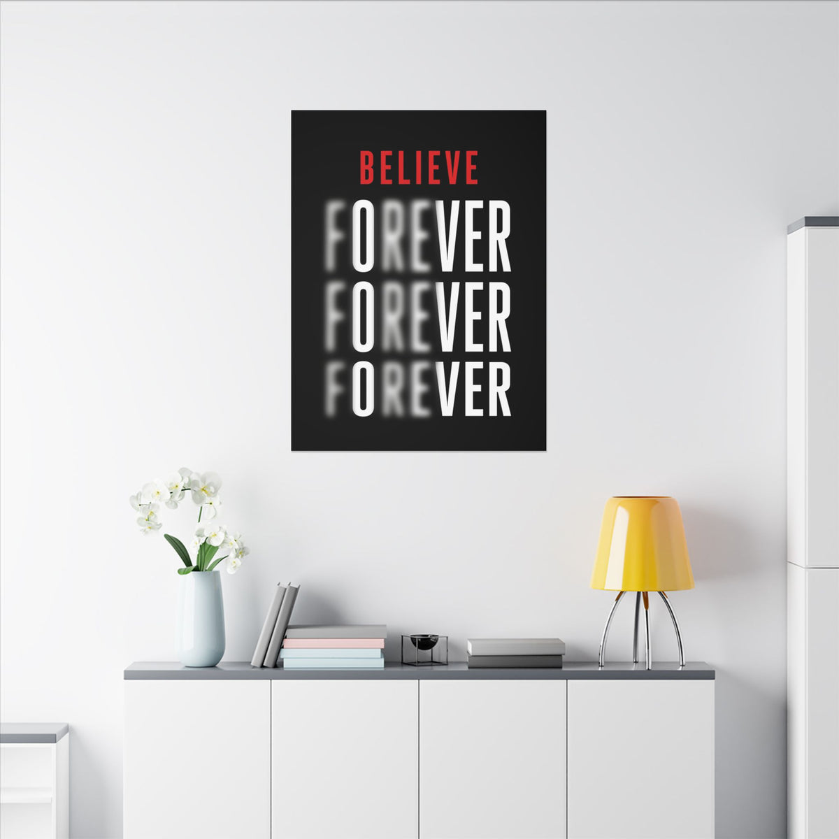 Believe Forever - Motivational Quote Wall Art | Canvas