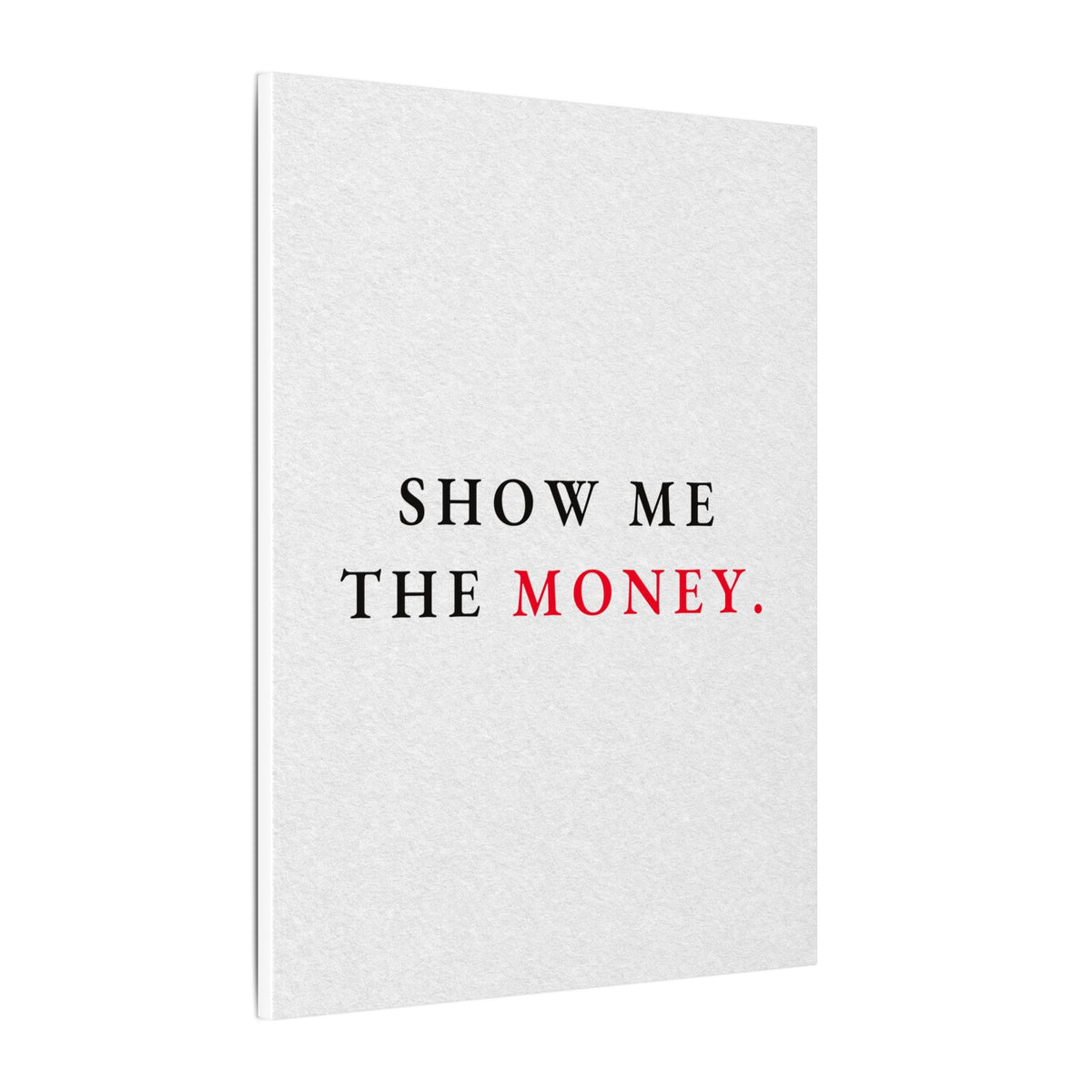 Show Me the Money - Office Wall Art Quotes | Canvas