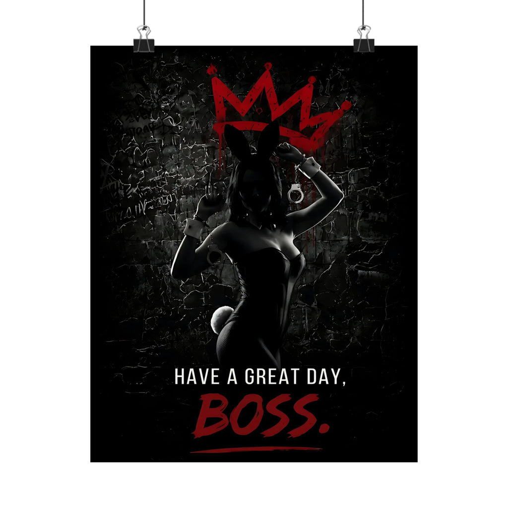 Great Day, Boss - Dark Humor Wall Art | Matte Poster