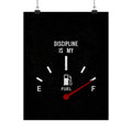 Discipline Is My Fuel - Motivational Wall Art | Matte Poster