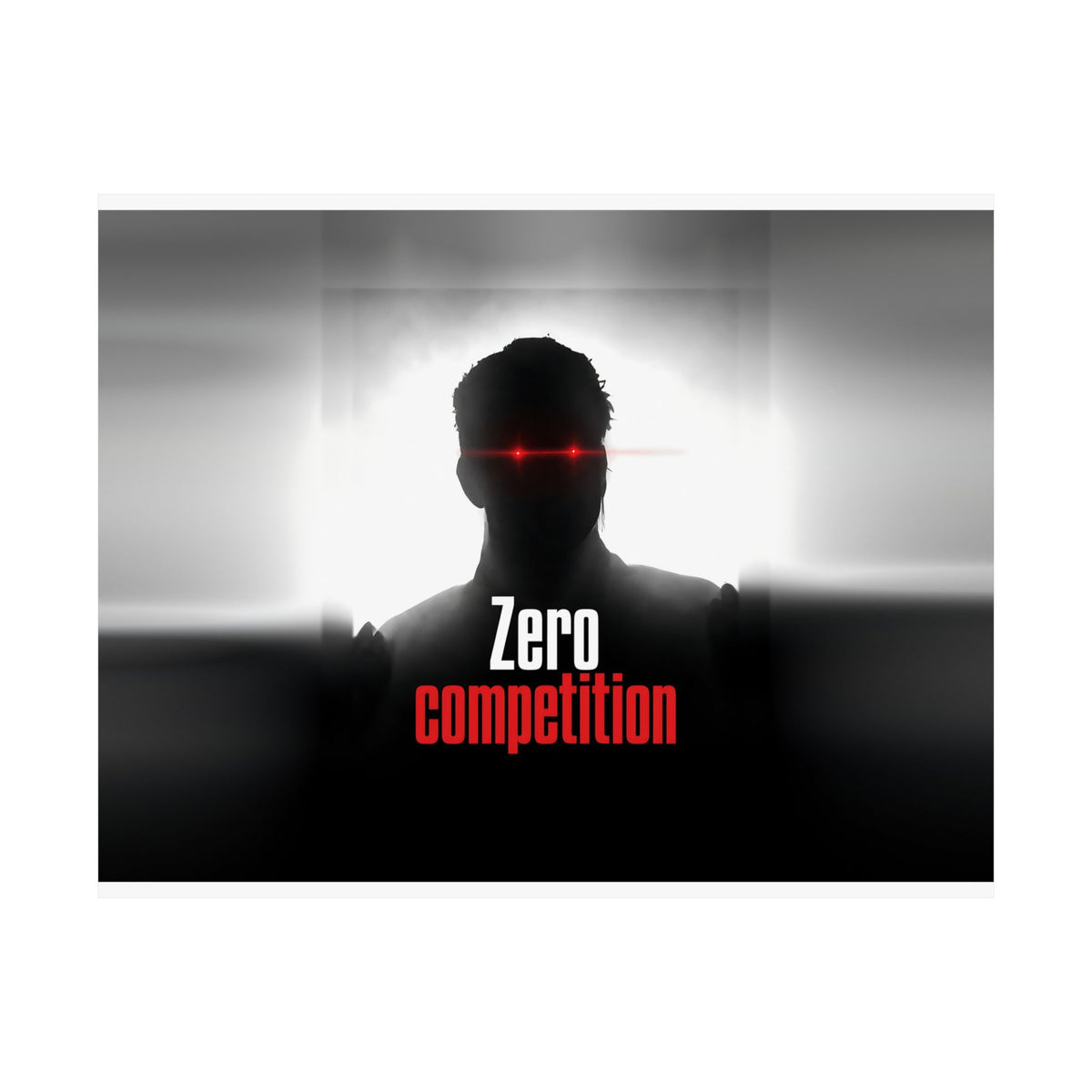 Zero Competition - Men's Office Wall Art | Matte Poster (Landscape)