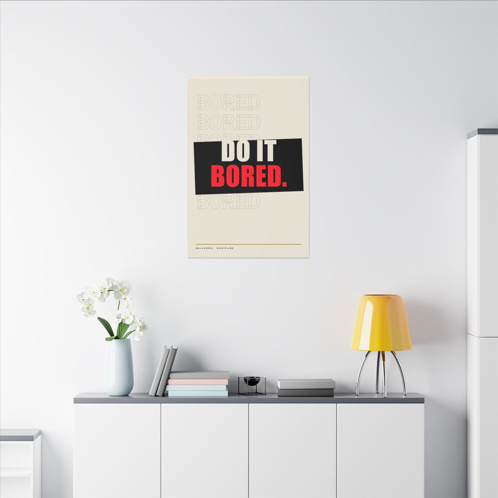 Do It Bored - Motivational Posters | Canvas