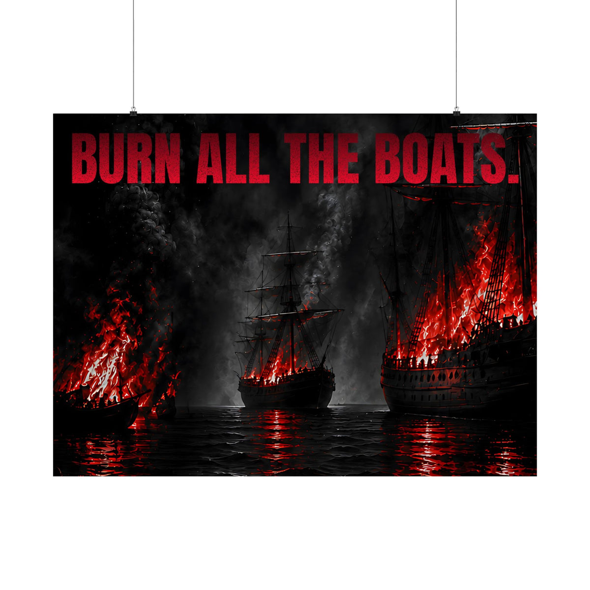 Burn All the Boats - Nautical Wall Art | Matte Poster (Landscape)
