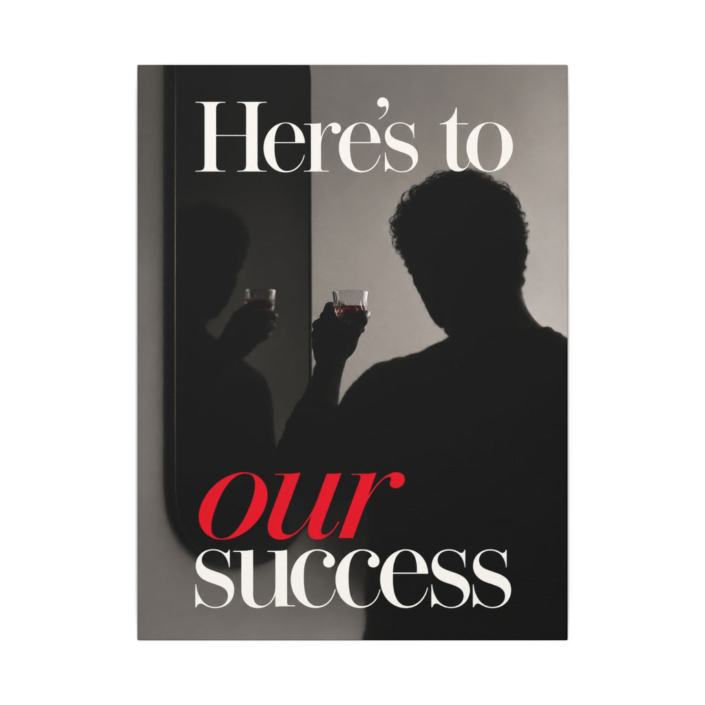 Here's To Our Success - Man Cave Wall Art | Canvas