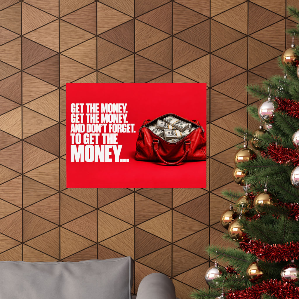 Get the Money - Money Wall Art | Matte Poster (Landscape)