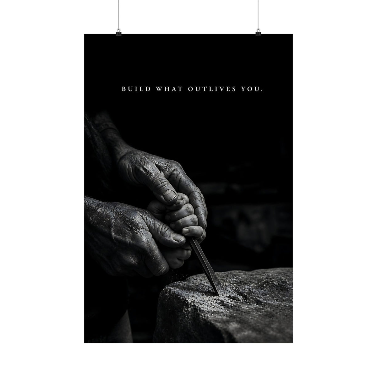 Build What Outlives You - Motivational Posters | Matte Poster