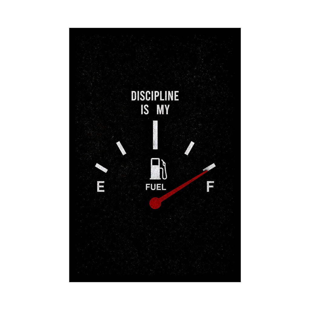 Discipline Is My Fuel - Motivational Wall Art | Matte Poster